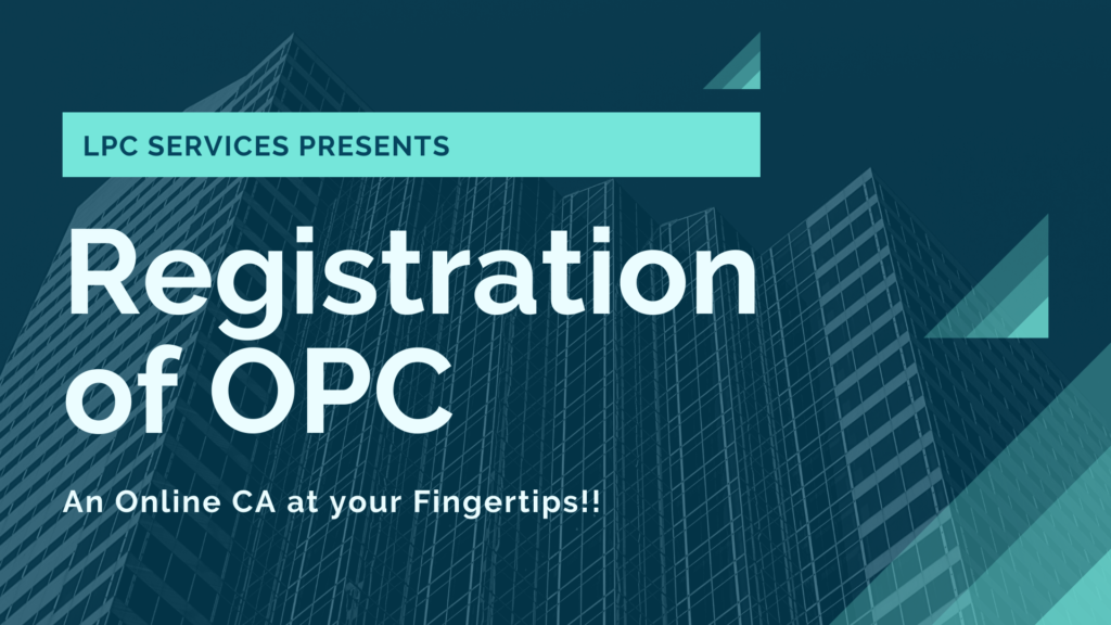Registration of One Person Company (OPC) - Complete Guide